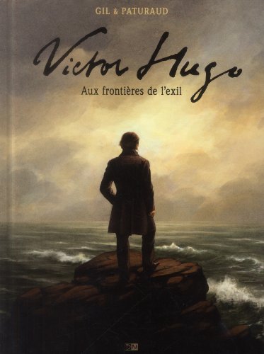 Victor Hugo - Aux Frontieres De L'Exil: Aux frontières de l'exil von DANIEL MAGHEN